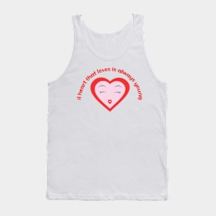 VALENTINES DAY: A HEART THAT LOVES IS ALWAYS YOUNG Tank Top